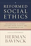 Reformed Social Ethics: Perspectives on Society, Culture, State, Church, and the Kingdom of God (Reformed Ethics)
