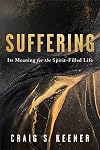 Suffering: Its Meaning for the Spirit-Filled Life