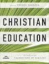 Christian Education: A Guide to the Foundations of Ministry