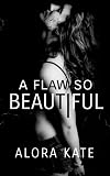 A Flaw So Beautiful