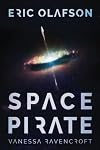 Eric Olafson : Space Pirate (Eric Olafson Series)