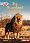 Big Grassland Animals (Let's Look at Animal Habitats (Pull Ahead Readers โ Nonfiction))