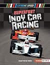 Superfast Indy Car Racing (Extreme Speed (Lerner TM Sports))