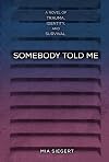 Somebody Told Me