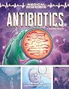 Antibiotics: A Graphic History (Medical Breakthroughs)