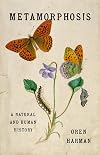 Metamorphosis: A Natural and Human History