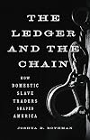 The Ledger and the Chain: How Domestic Slave Traders Shaped America