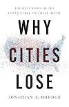 Why Cities Lose: The Deep Roots of the Urban-Rural Political Divide