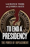 To End a Presidency: The Power of Impeachment