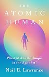 The Atomic Human: What Makes Us Unique in the Age of AI