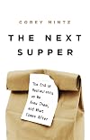 The Next Supper: The End of Restaurants as We Knew Them, and What Comes After