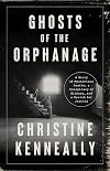Ghosts of the Orphanage: A Story of Mysterious Deaths, a Conspiracy of Silence, and a Search for Justice