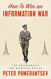 How to Win an Information War: The Propagandist Who Outwitted Hitler