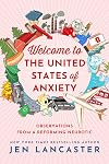 Welcome to the United States of Anxiety: Observations from a Reforming Neurotic