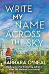 Write My Name Across the Sky: A Novel