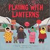 Playing with Lanterns