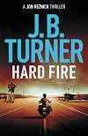 Hard Fire (A Jon Reznick Thriller Book 10)
