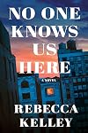 No One Knows Us Here: A Novel