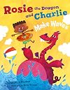Rosie the Dragon and Charlie Make Waves