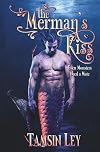 The Merman's Kiss: A Steamy Mythology Romance (Mates for Monsters Series Book 1)