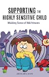 Supporting the Highly Sensitive Child: Making Sense of Meltdowns (A Nutshell Guide)