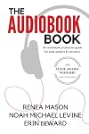 The Audiobook Book: An Audiobook Production Guide for Indie Authors & Narrators