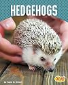 Hedgehogs (Cute and Unusual Pets)