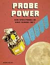 Probe Power: How Space Probes Do What Humans Can't (Future Space)