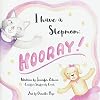 I Have a Stepmom: Hooray! (Volume 1)