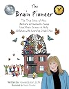 The Brain Pioneer: The True Story of How Barbara Arrowsmith-Young Used Brain Science to Help Children with Learning Disabilities (1)