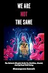 We Are Not the Same: The Melanin Lifestyle Guide for Nutrition, Mental, And Spiritual Well-Being (1)