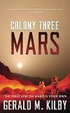 Colony Three Mars (Colony Mars) (Volume 3)