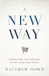 A New Way: Embracing the Paradox as We Lead and Serve