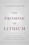 The Promise of Lithium: How an Over-the-Counter Supplement May Prevent and Slow Alzheimer's and Parkinson's Disease