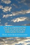 On Illumination: The Cloud Upon the Sanctuary: 6 Letters toSeekers of the Light