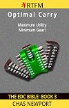 The EDC Bible:3 Optimal Carry: Maximum Utility, Minimum Gear!: Volume 3