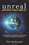 unreal: Adventures of a Family's Global Life