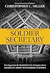Soldier Secretary: Warnings from the Battlefield & the Pentagon about America’s Most Dangerous Enemies