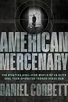 American Mercenary: The Riveting, High-Risk World of an Elite SEAL Team Operator Turned Hired Gun