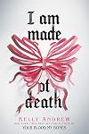 I Am Made of Death