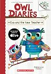 Eva and the New Teacher: A Branches Book (Owl Diaries #21)