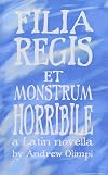 Filia Regis et Monstrum Horribile (Comprehensible Classics) (Volume 1) (Latin Edition)