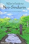 A Fan's Guide to Neo-Sindarin: A Textbook for the Elvish of Middle-earth
