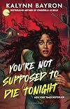 You're Not Supposed to Die Tonight