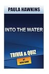 Into the Water: A Novel by Paula Hawkins | Trivia/Quiz