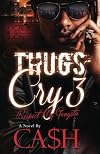 Thugs Cry 3: Respect My Gangsta (Volume 3)