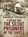 I Speak For The Silent Prisoners Of The Soviets