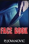 Face Book: A disturbing novel full of shocking twists