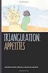 Triangulation: Appetites