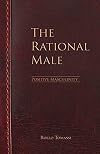 The Rational Male - Positive Masculinity: Positive Masculinity